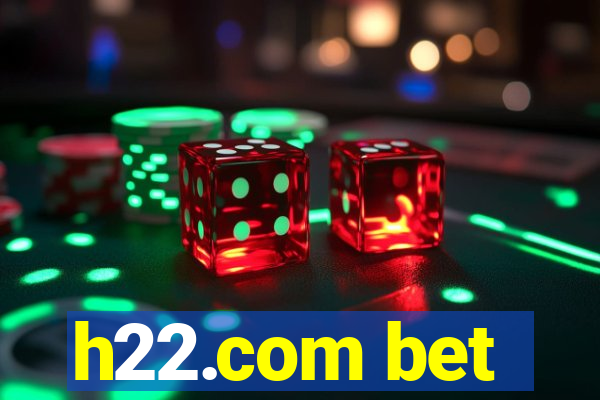 h22.com bet